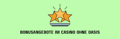 Die besten Casinos ohne Oasis Glücksspiele ohne Einschränkungen